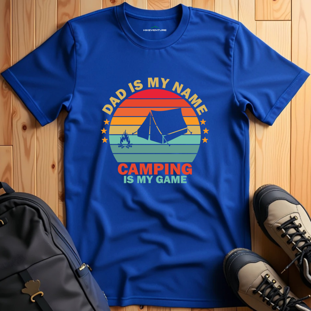 Dad is My Name- Camping is My Game T-Shirt