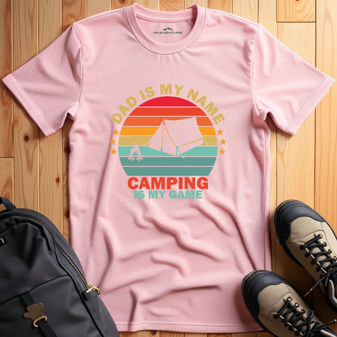 Dad is My Name- Camping is My Game T-Shirt