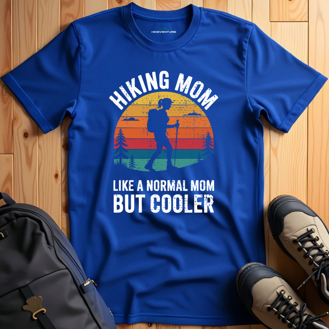 Hiking Mom- Like a Normal Mom but Cooler T-Shirt