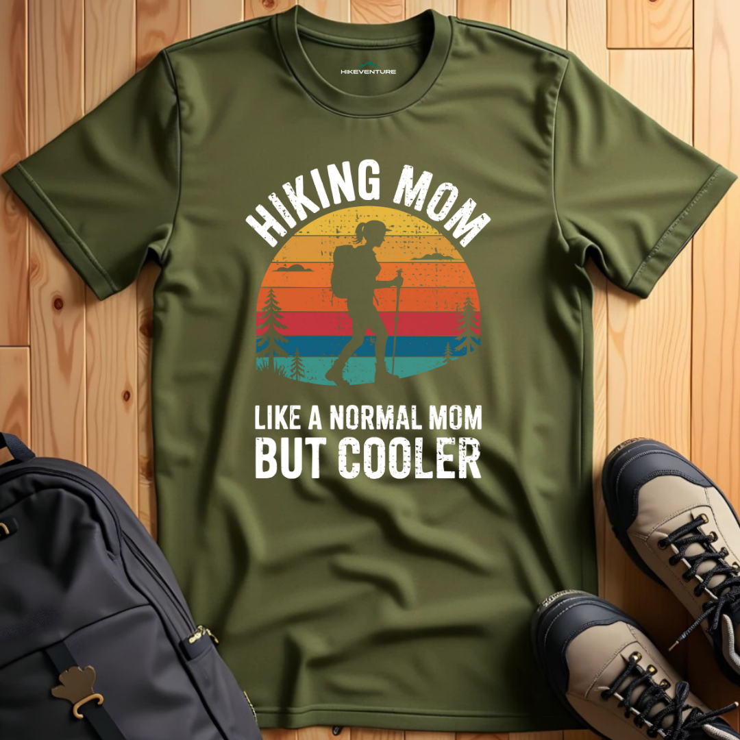 Hiking Mom- Like a Normal Mom but Cooler T-Shirt