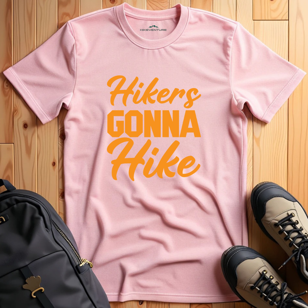 Hikers Gonna Hike T-Shirt