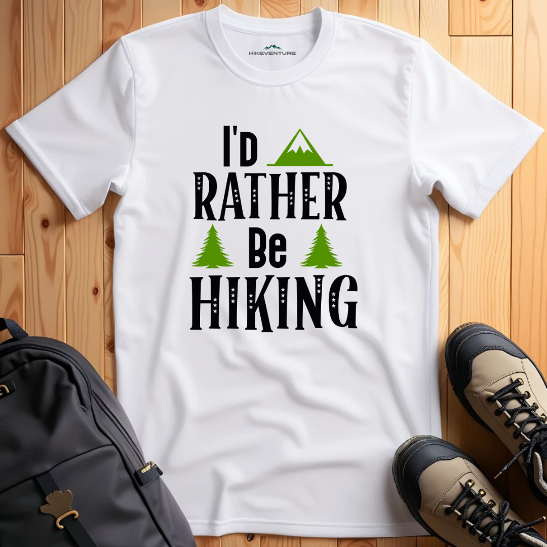 I'd Rather Be Hiking T-Shirt