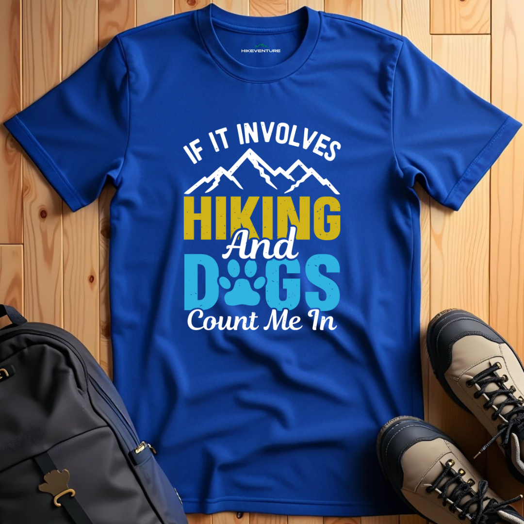 Hiking and Dogs, Count Me In T-Shirt