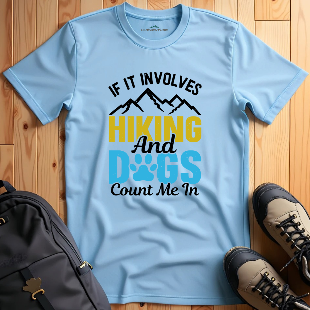 Hiking and Dogs, Count Me In T-Shirt