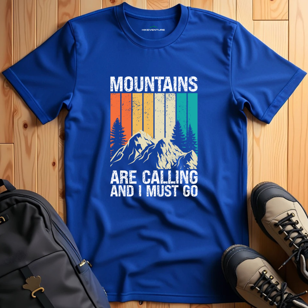 Mountains Are Calling and I Must Go T-Shirt