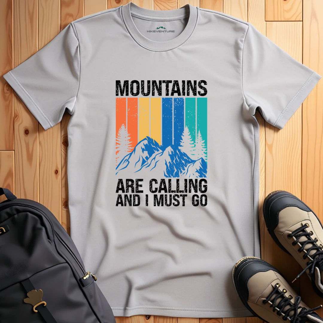 Mountains Are Calling and I Must Go T-Shirt
