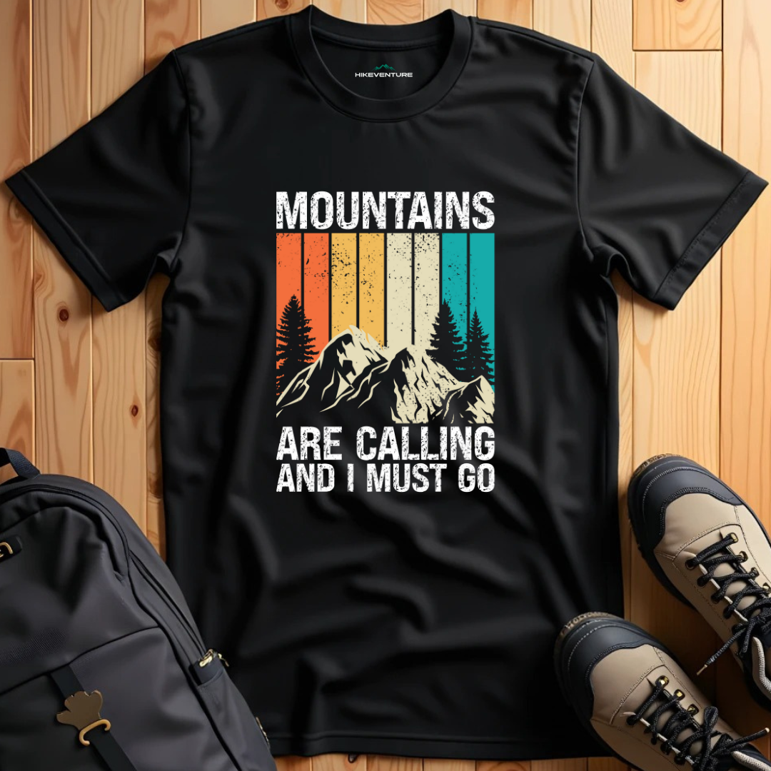 Mountains Are Calling and I Must Go T-Shirt