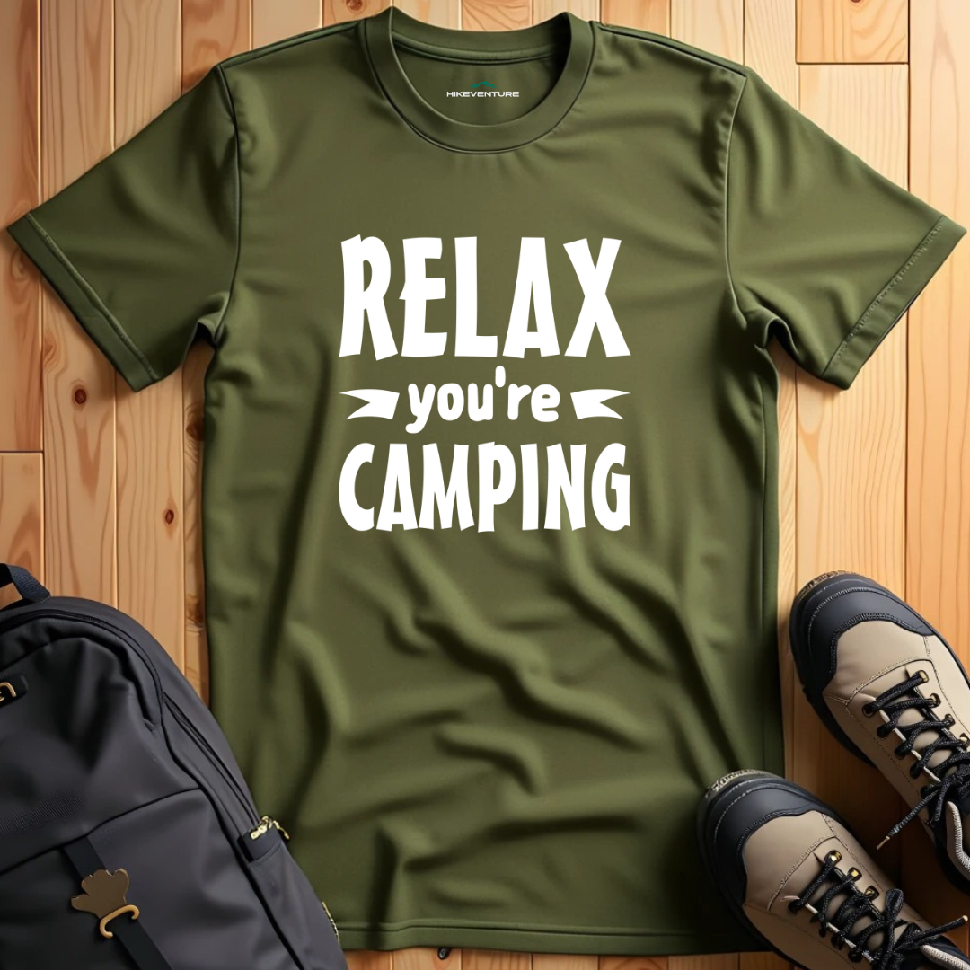 Relax You're Camping T-Shirt