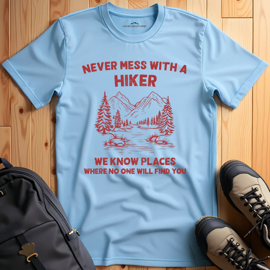 Never Mess With a Hiker T-Shirt