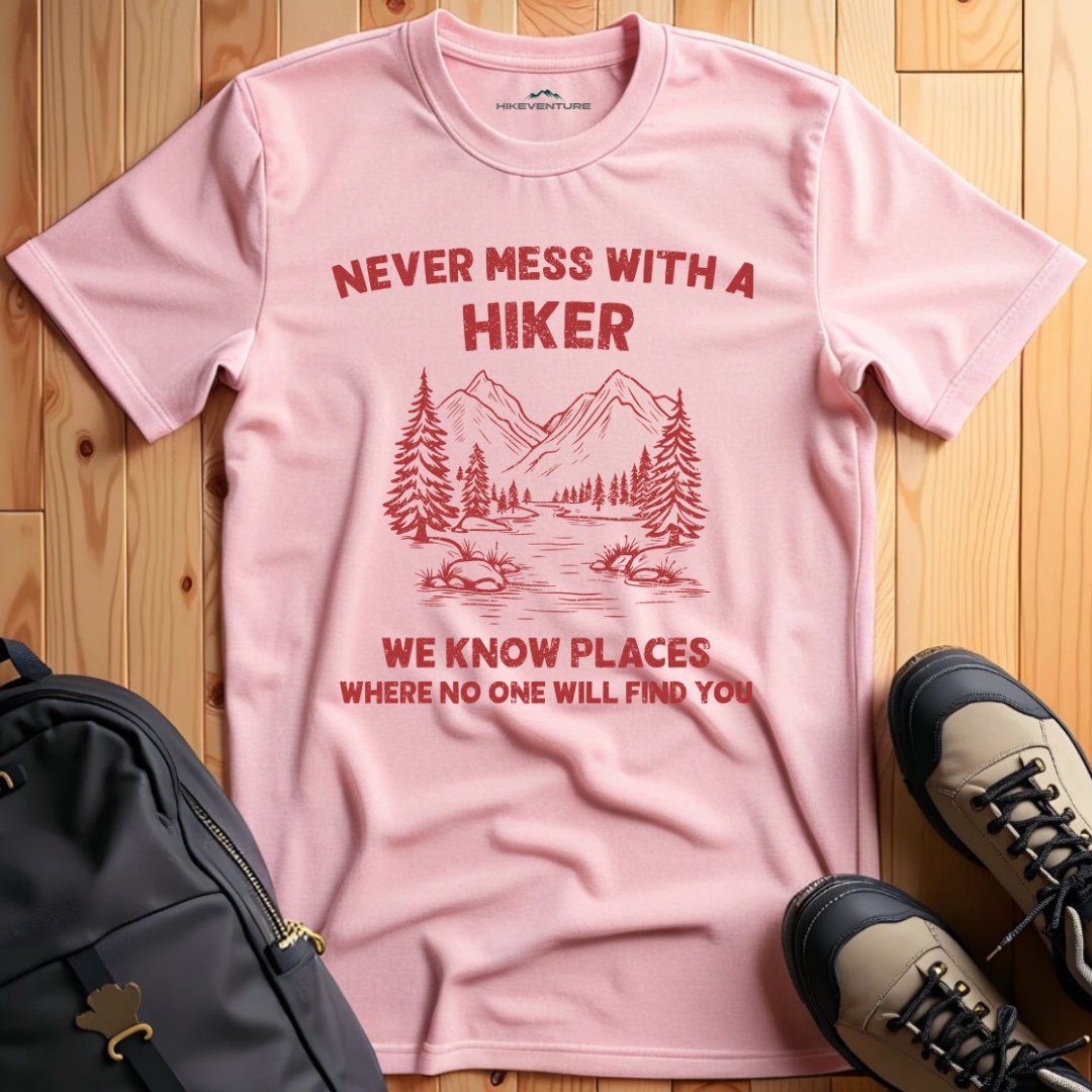 Never Mess With a Hiker T-Shirt