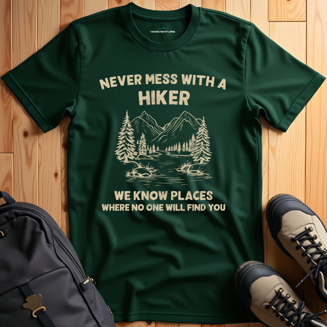 Never Mess With a Hiker T-Shirt