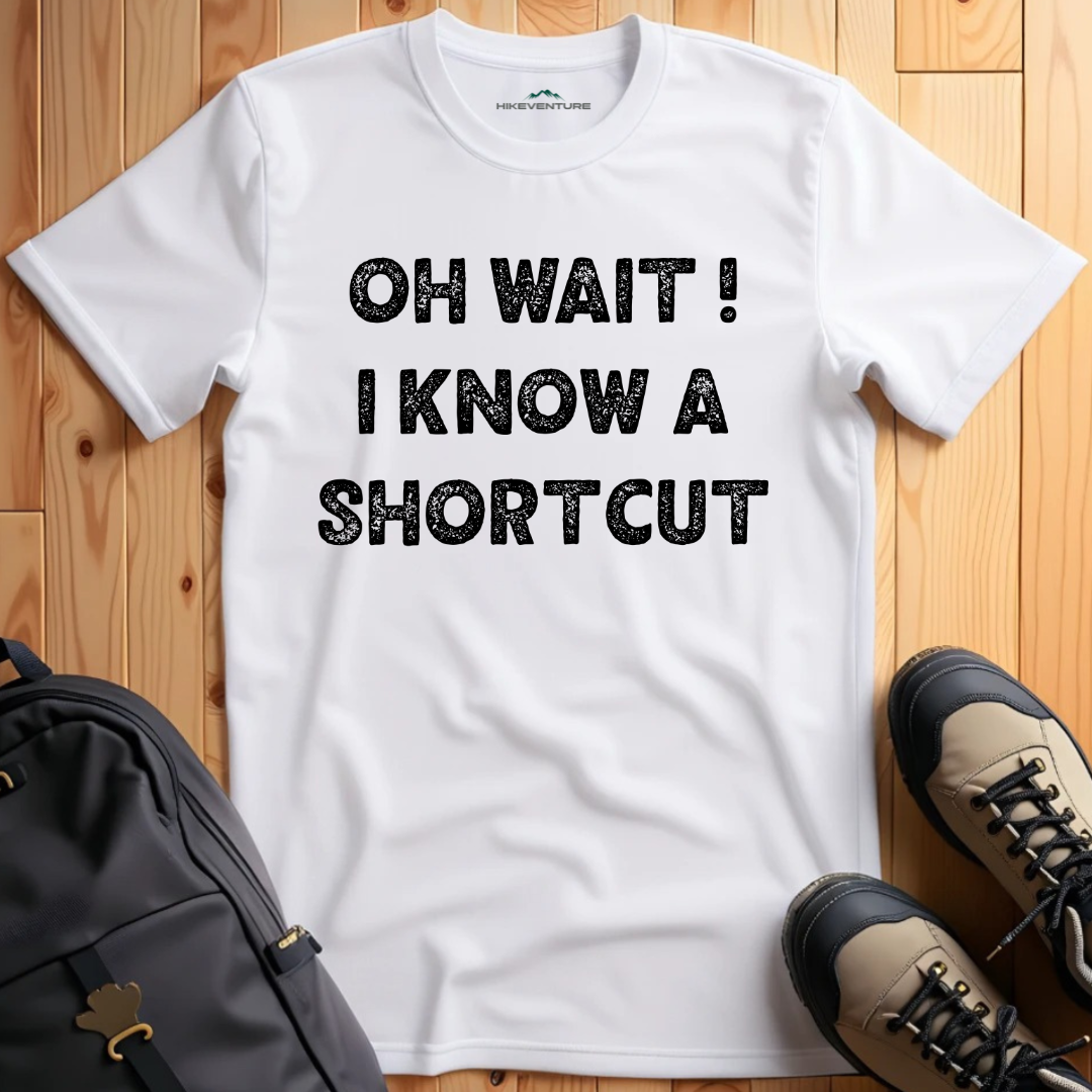 Oh Wait ! I Know a Shortcut T-Shirt