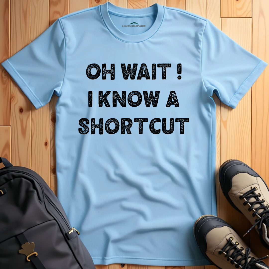 Oh Wait ! I Know a Shortcut T-Shirt