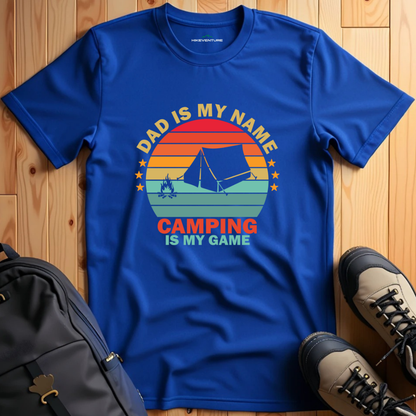 Dad is My Name- Camping is My Game T-Shirt