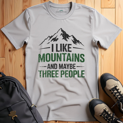 I Like Mountains and Maybe 3 People T-Shirt