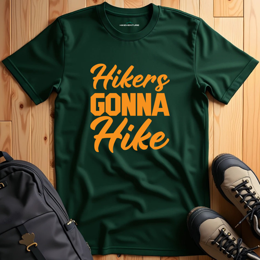 Hikers Gonna Hike T-Shirt