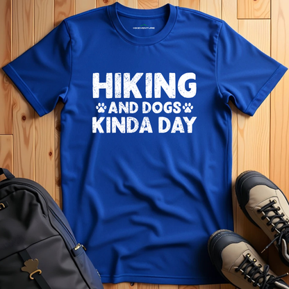 Hiking and Dogs Kinda Day T-Shirt