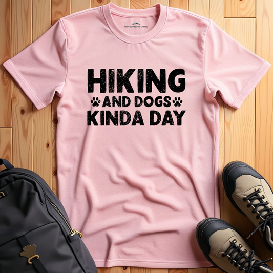 Hiking and Dogs Kinda Day T-Shirt