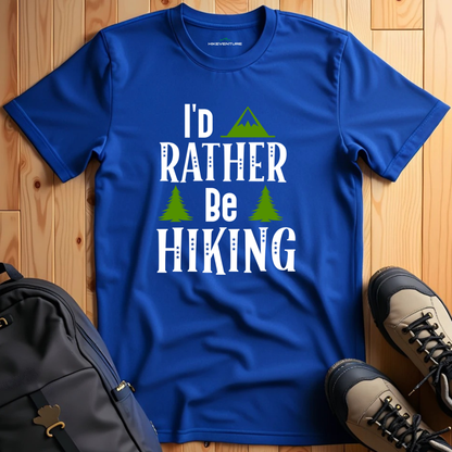 I'd Rather Be Hiking T-Shirt