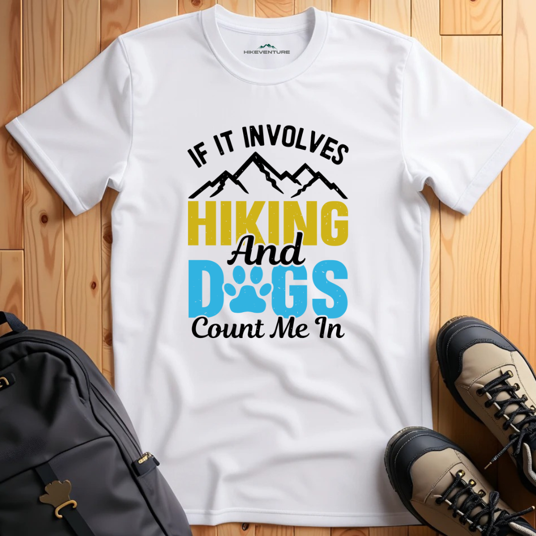 Hiking and Dogs, Count Me In T-Shirt