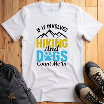Hiking and Dogs, Count Me In T-Shirt