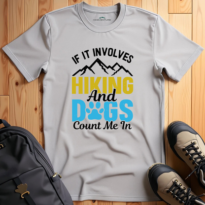 Hiking and Dogs, Count Me In T-Shirt