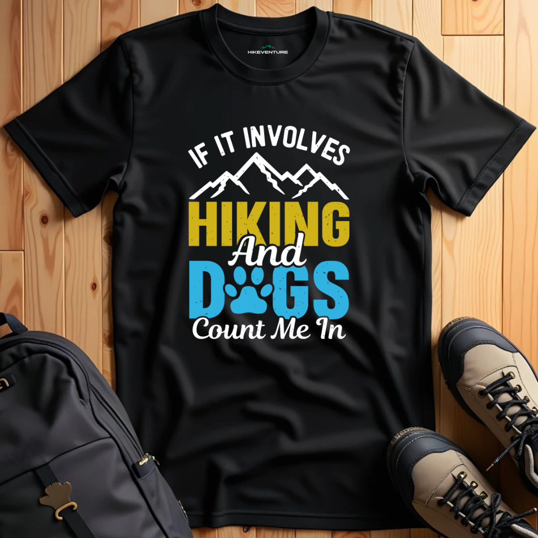 Hiking and Dogs, Count Me In T-Shirt