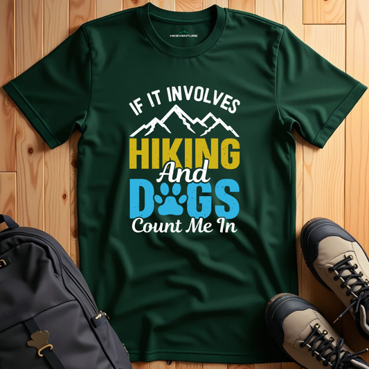 Hiking and Dogs, Count Me In T-Shirt