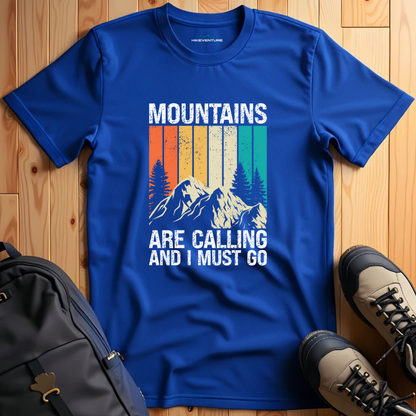 Mountains Are Calling and I Must Go T-Shirt