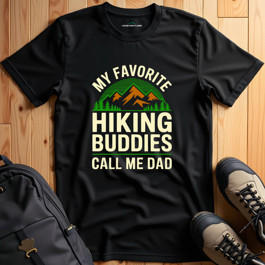 My Favourite Hiking Buddies Call Me Dad T-Shirt