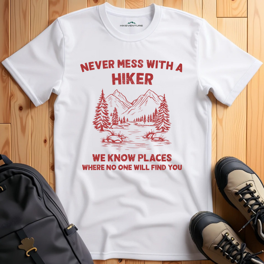 Never Mess With a Hiker T-Shirt