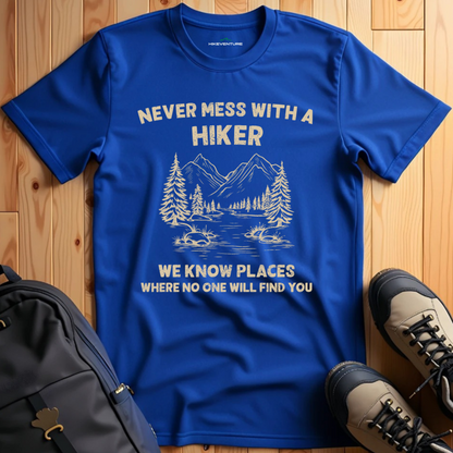 Never Mess With a Hiker T-Shirt