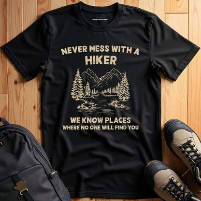 Never Mess With a Hiker T-Shirt
