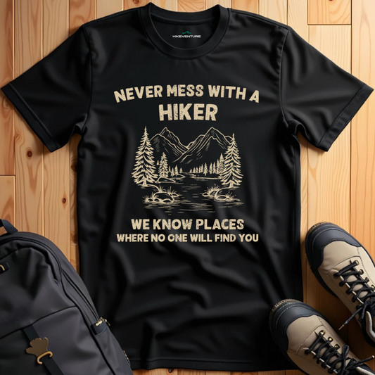Never Mess With a Hiker T-Shirt