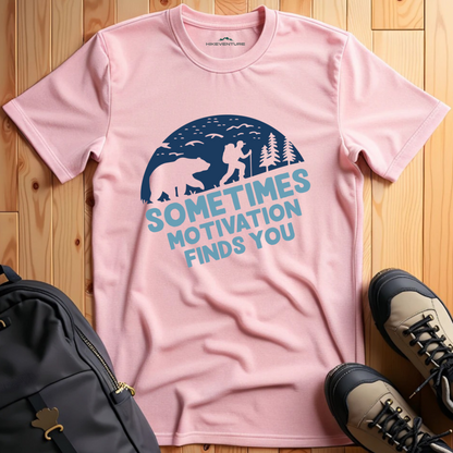 Sometimes Motivation Finds You T-Shirt